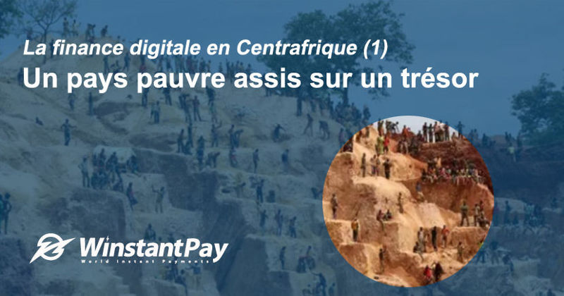 La finance digitale en Centrafrique (1): Un pays pauvre assis sur un trésor